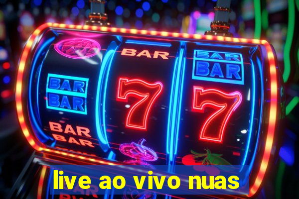 live ao vivo nuas